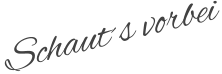 Schaut´s vorbei